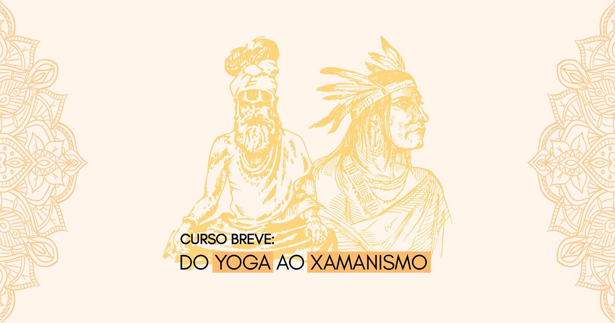 Do Yoga ao Xamanismo